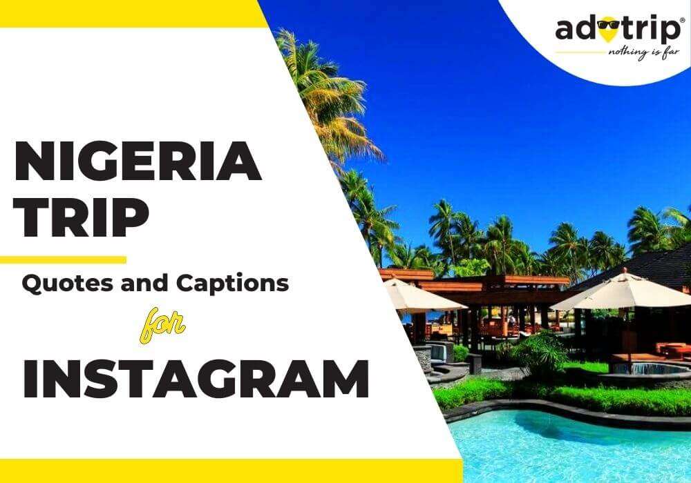 nigeria trip quotes and captions for instagram